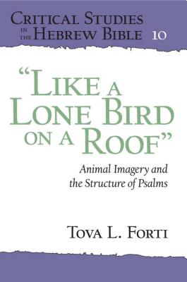 Like a Lone Bird on a Roof: Animal Imagery and the Structure of Psalms