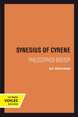 Synesius of Cyrene: Philosopher-bishop