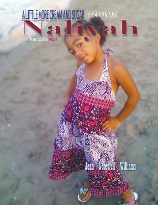 A Little More Cream and Sugar: Featuring: Naliyah Nana’s Little Angel