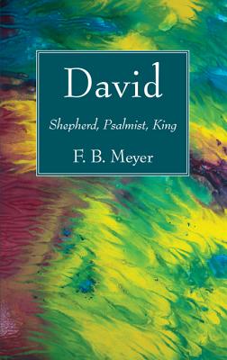 David: Shepherd, Psalmist, King