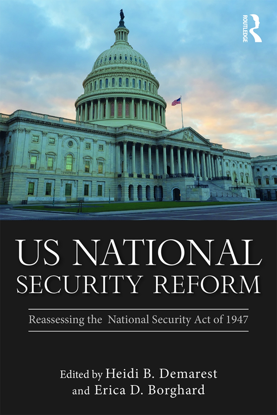 Us National Security Reform: Reassessing the National Security Act of 1947