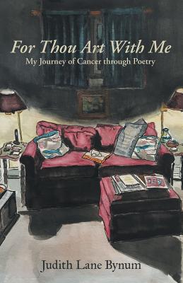 For Thou Art with Me: My Journey of Cancer Through Poetry