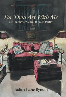 For Thou Art With Me: My Journey of Cancer Through Poetry