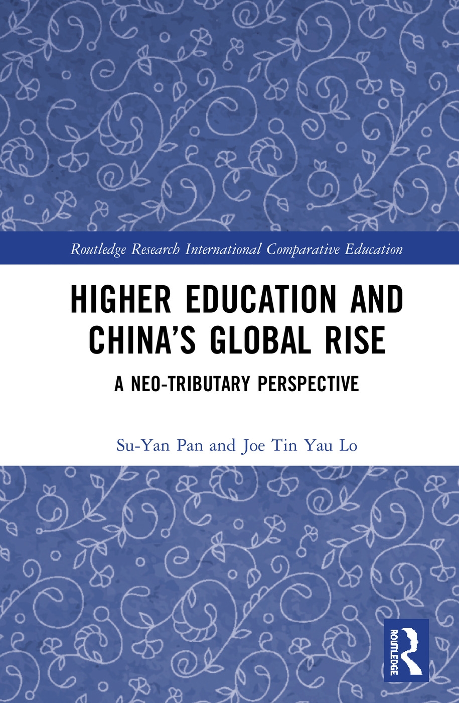 Higher Education and China’s Global Rise: A Neo-tributary Perspective