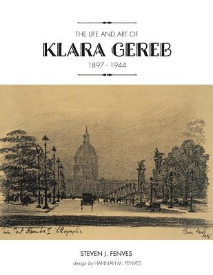 The Life and Art of Klara Gereb,1897-1944