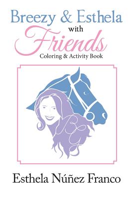 Breezy & Esthela With Friends: Coloring & Activity Book