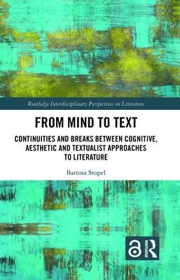 From Mind to Text: Continuities and Breaks Between Cognitive, Aesthetic and Textualist Approaches to Literature