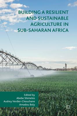 Building a Resilient and Sustainable Agriculture in Sub-Saharan Africa