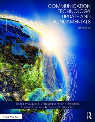 Communication Technology Update and Fundamentals: 16th Edition