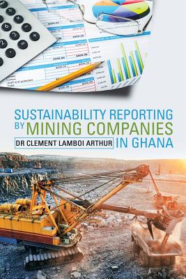 Sustainability Reporting by Mining Companies in Ghana