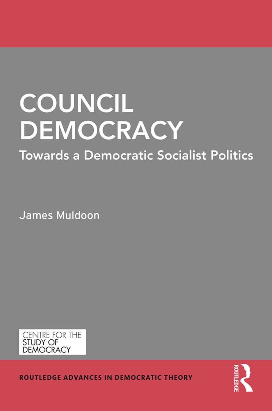 Council Democracy: Towards a Democratic Socialist Politics