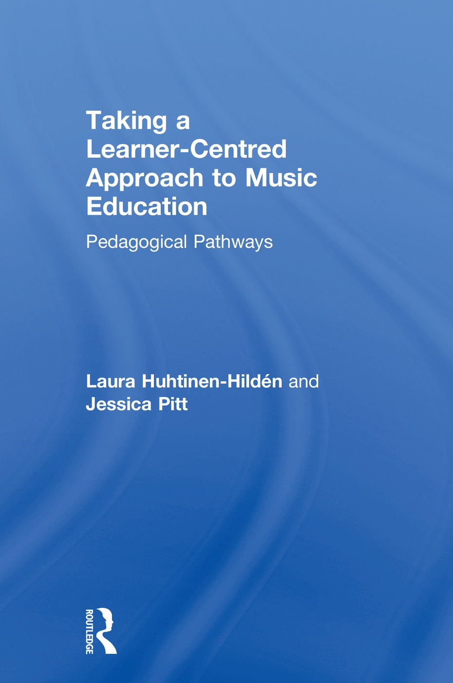 Taking a Learner-Centred Approach to Music Education: Pedagogical Pathways