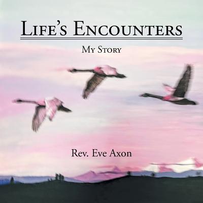 Life’s Encounters: My Story