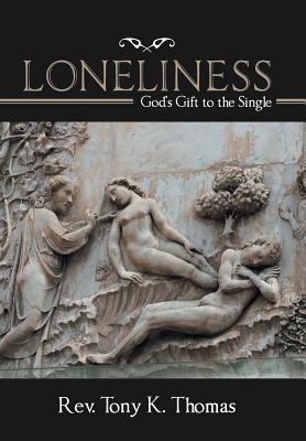 Loneliness: God’s Gift to the Single