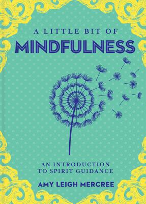 A Little Bit of Mindfulness: An Introduction to Being Present