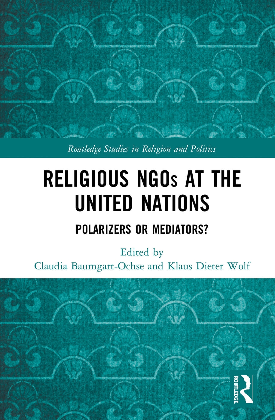 Religious Ngos at the United Nations: Polarizers or Mediators?