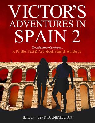 Victor’s Adventures in Spain: The Adventure Continues