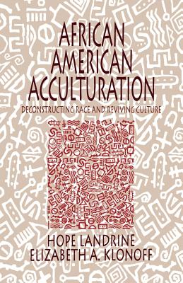 African-American Acculturation: Deconstructing Race and Reviving Culture