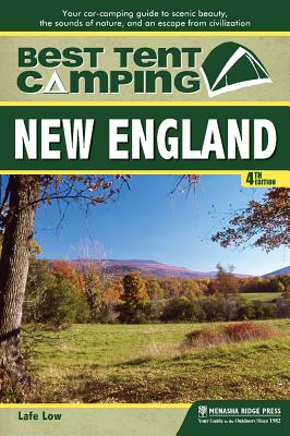 Best Tent Camping New England: Your Car-Camping Guide to Scenic Beauty, the Sounds of Nature, and an Escape from Civilization