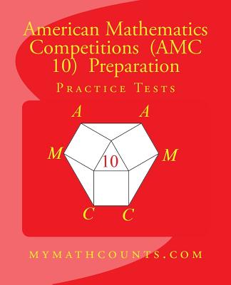 American Mathematics Competitions Amc 10 Preparation Practice Tests