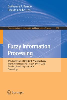 Fuzzy Information Processing: 37th Ifsa Conference, Nafips 2018, Fortaleza, Brazil, July 4-6, 2018, Proceedings