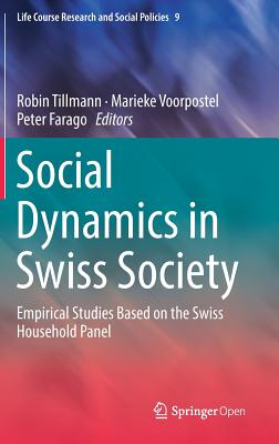 Social Dynamics in Swiss Society: Empirical Studies Based on the Swiss Household Panel