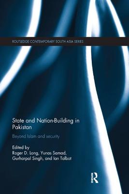 State and Nation-Building in Pakistan: Beyond Islam and Security