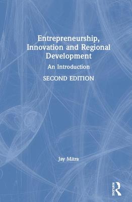 Entrepreneurship, Innovation and Regional Development: An Introduction