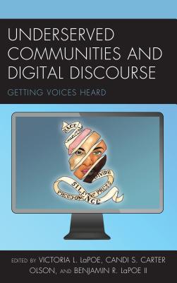Underserved Communities and Digital Discourse: Getting Voices Heard