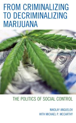 From Criminalizing to Decriminalizing Marijuana: The Politics of Social Control