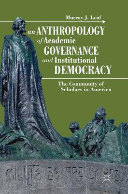 An Anthropology of Academic Governance and Institutional Democracy: The Community of Scholars in America