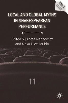 Local and Global Myths in Shakespearean Performance