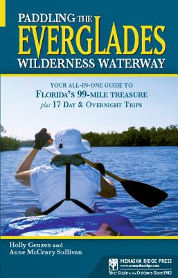 Paddling the Everglades Wilderness Waterway: Your All-in-one Guide to Florida’s 99-mile Treasure Plus 17 Day and Overnight Trips