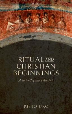 Ritual and Christian Beginnings: A Socio-Cognitive Analysis