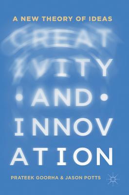 Creativity and Innovation: A New Theory of Ideas