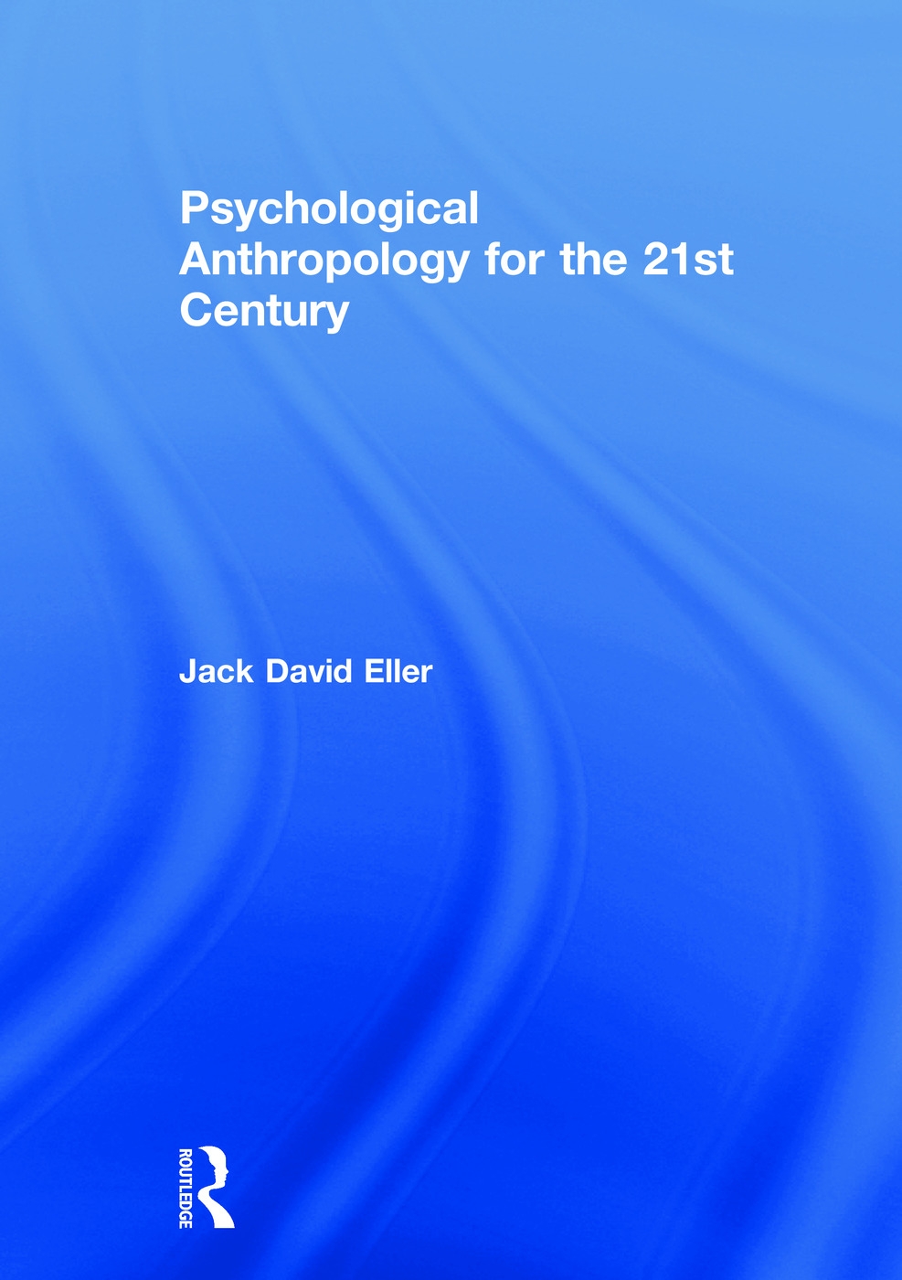 Psychological Anthropology for the 21st Century