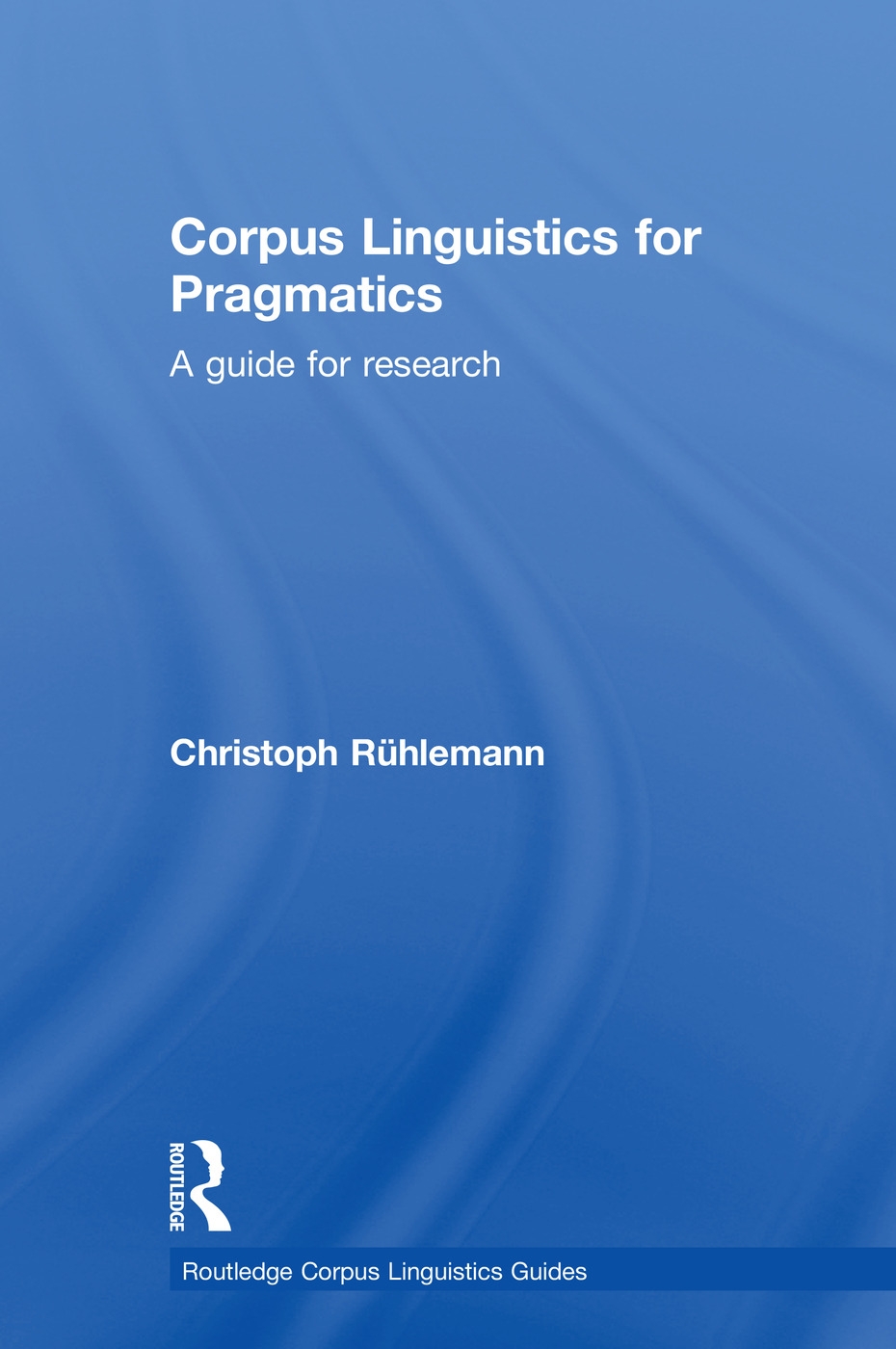 Corpus Linguistics for Pragmatics: A Guide for Research