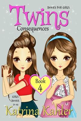 Books for Girls - TWINS: Book 4: Consequences! Girls Books 9-12