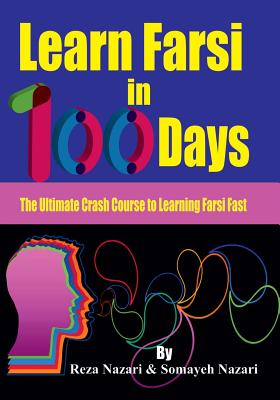 Learn Farsi in 100 Days: The Ultimate Crash Course to Learning Farsi Fast