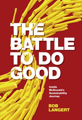 The Battle to Do Good: Inside McDonald’s Sustainability Journey