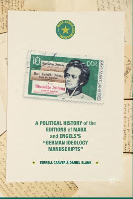 A Political History of the Editions of Marx and Engels’s german Ideology Manuscripts