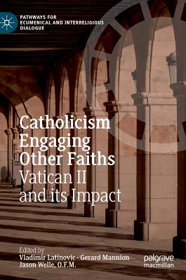 Catholicism Engaging Other Faiths: Vatican II and Its Impact