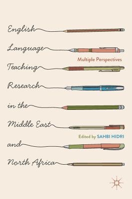 English Language Teaching Research in the Middle East and North Africa: Multiple Perspectives