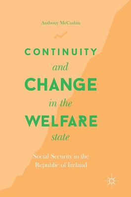 Continuity and Change in the Welfare State: Social Security in the Republic of Ireland