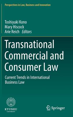 Transnational Commercial and Consumer Law: Current Trends in International Business Law