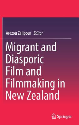 Migrant and Diasporic Film and Filmmaking in New Zealand