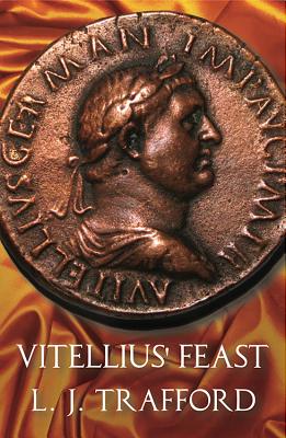 Vitellius’ Feast: The Four Emperors Series: Book IV