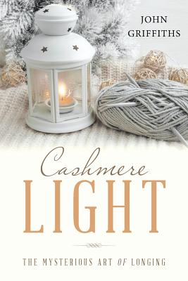 Cashmere Light: The Mysterious Art of Longing