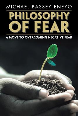 Philosophy of Fear: A Move to Overcoming Negative Fear