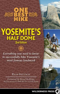 One Best Hike Yosemite’s Half Dome